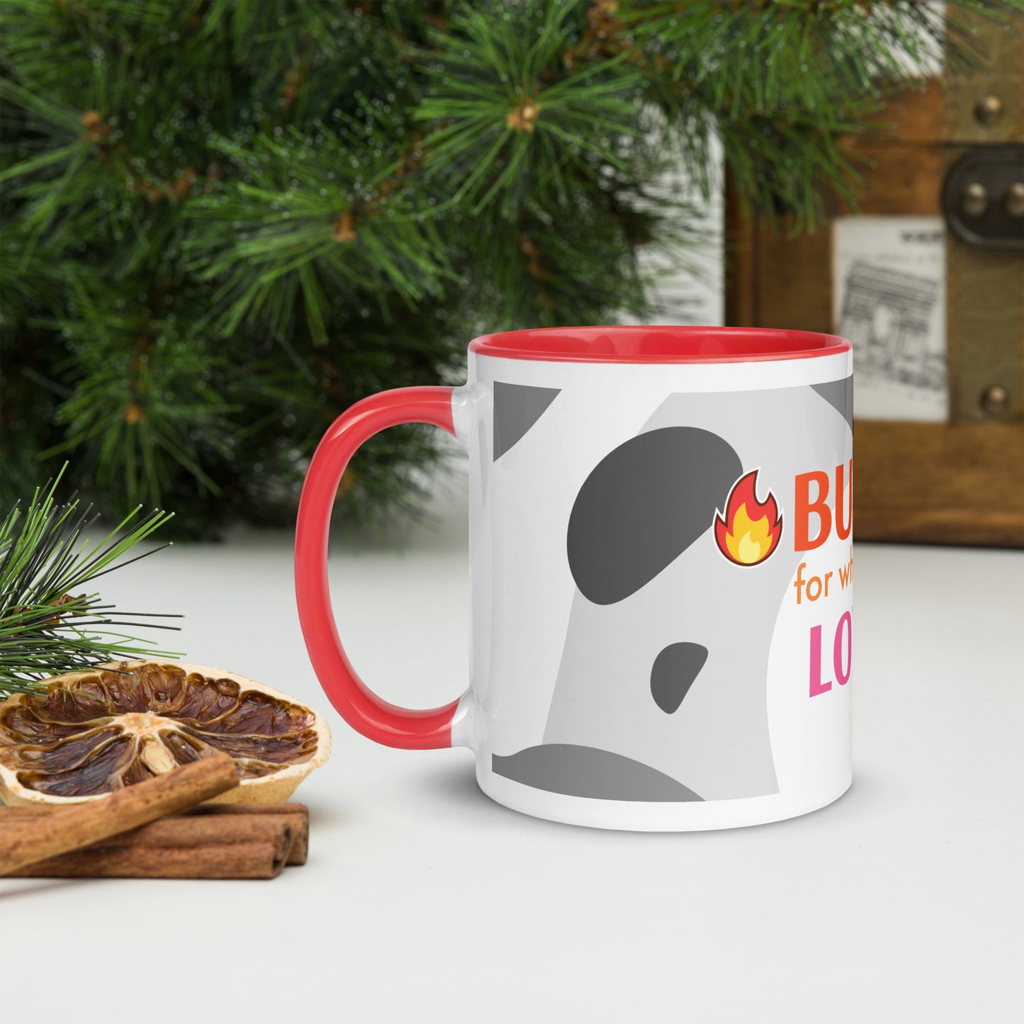 Burn For What You Love Mug with Color Inside