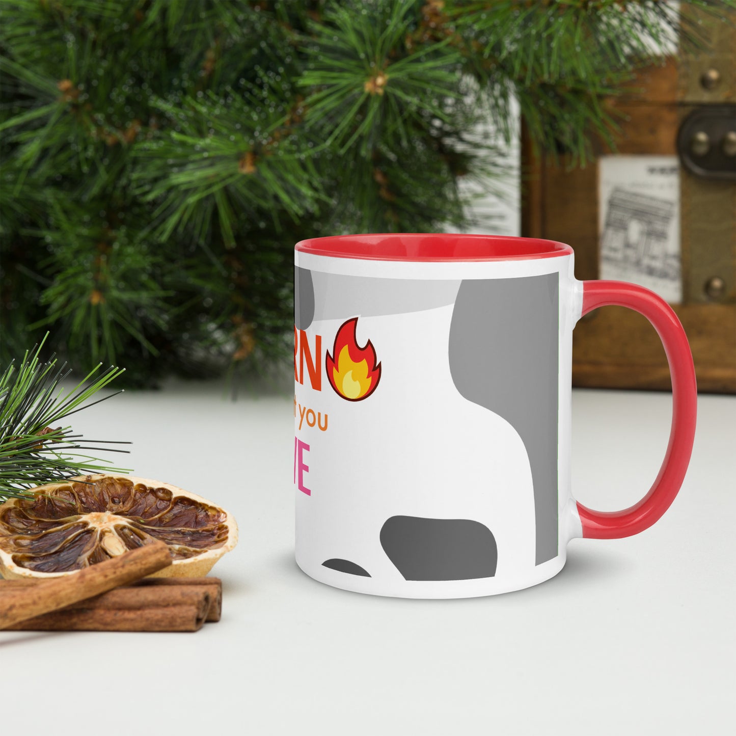Burn For What You Love Mug with Color Inside